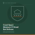 Crawl Space Moisture & Wood Rot Defense