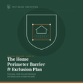 The Home Perimeter Barrier & Exclusion Plan