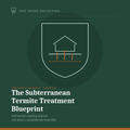 The Subterranean Termite Treatment Blueprint
